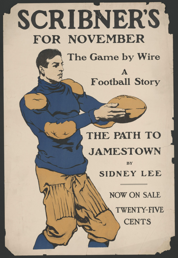 Ein Plakat, das eine Person zeigt, die einen Fußball hält, mit dem Text "Scribner's for November: The Game by Wire Football Story" darüber. Die Person sieht entschlossen aus und hat die Arme ausgestreckt, als würde sie den Ball werfen.